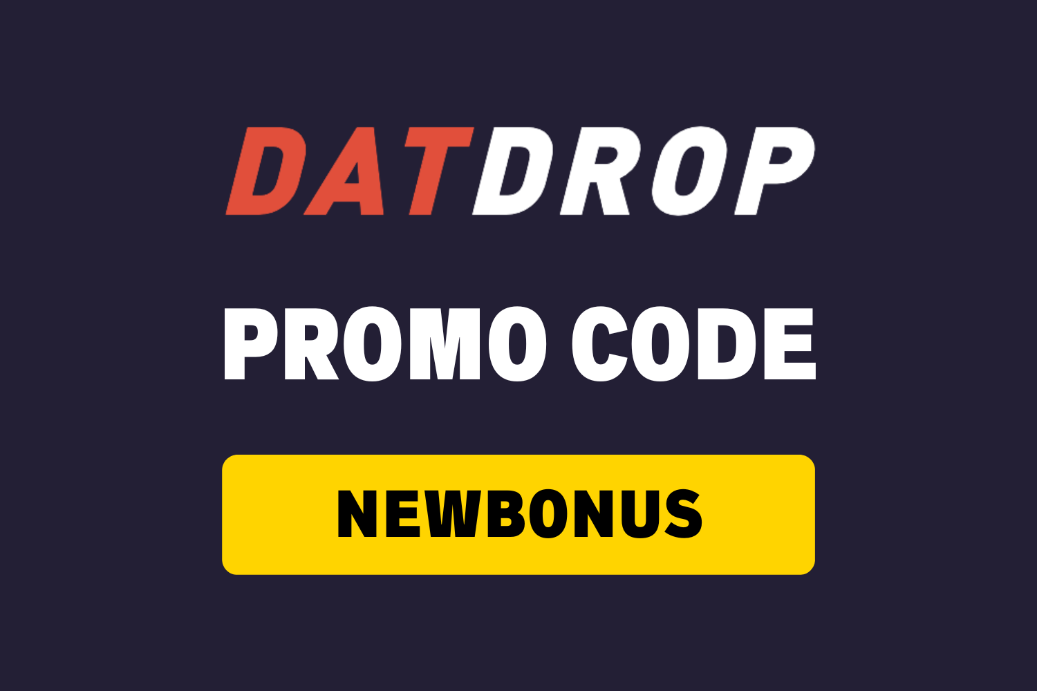 DatDrop Promo Code ᐅ NEWBONUS (Free Case Referral 2024)