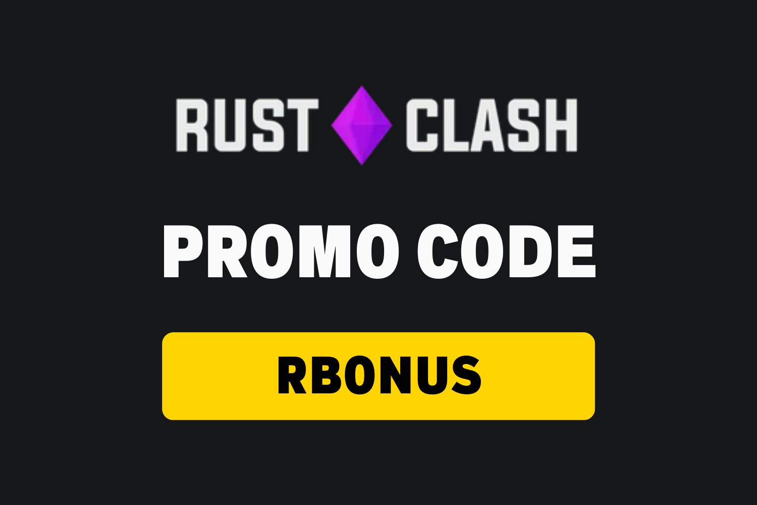 RustClash Code ᐅ RBONUS (Free Affiliate Promo 2024)